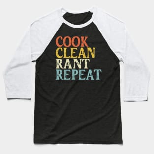 Vintage Cook Clean Rant Repeat Baseball T-Shirt